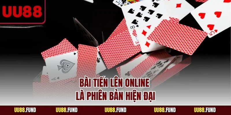 bai-tien-len-online-la-phien-ban-hien-dai