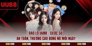 bao-lo-uu88-cuoc-so-an-toan-thuong-cao-bung-no-moi-ngay