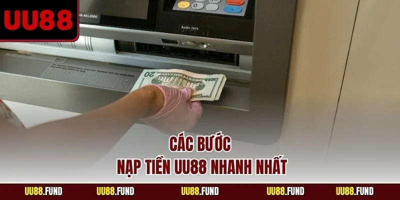 cac-buoc-nap-tien-uu88-nhanh-nhat