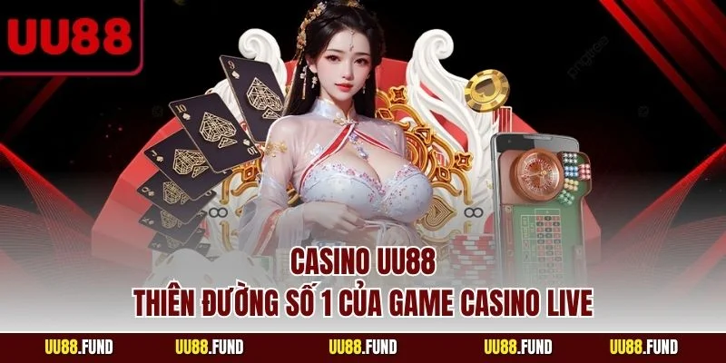 casino-uu88-thien-duong-so-1-cua-game-casino-live
