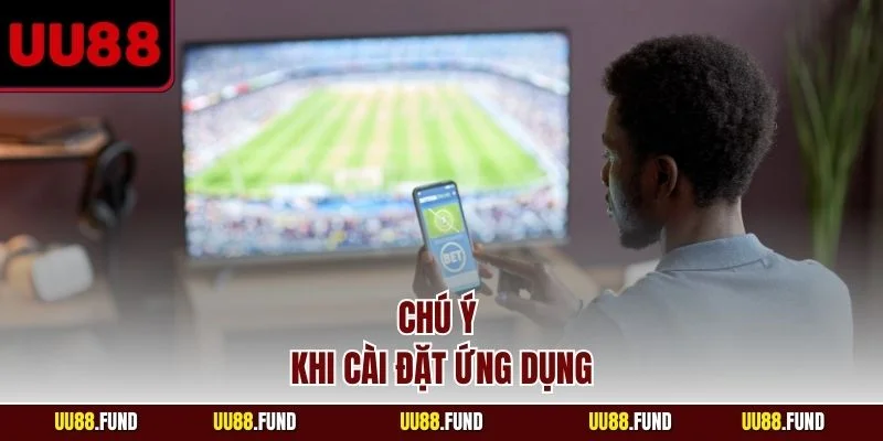 chu-y-khi-cai-dat-ung-dung