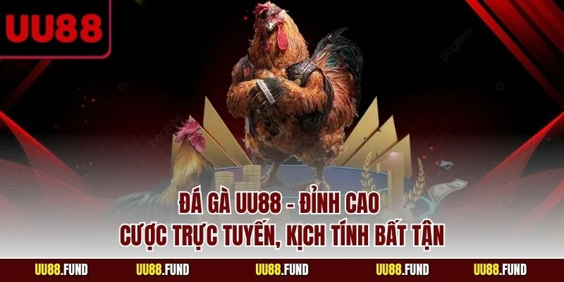 da-ga-uu88-dinh-cao-cuoc-truc-tuyen-kich-tinh-bat-tan