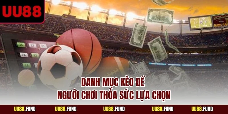 danh-muc-keo-de-nguoi-choi-thoa-suc-lua-chon