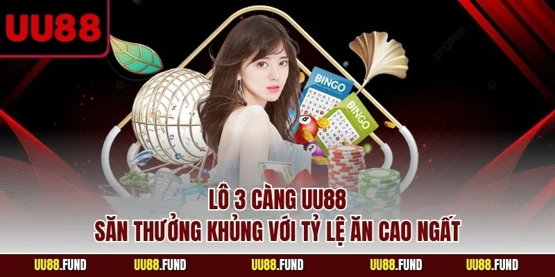 lo-3-cang-uu88-san-thuong-khung-voi-ty-le-an-cao-ngat