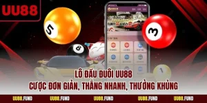 lo-dau-duoi-uu88-cuoc-don-gian-thang-nhanh-thuong-khung