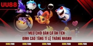 meo-choi-ban-ca-an-tien-dinh-cao-tang-ti-le-thang-nhanh