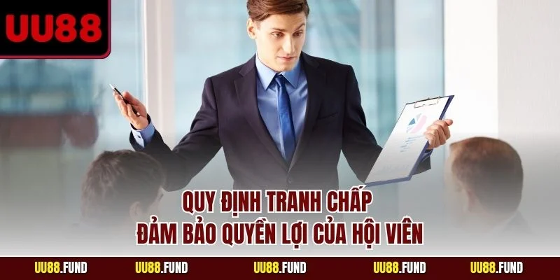 dieu-khoan-dieu-kien-quy-dinh-tranh-chap-dam-bao-quyen-loi-cua-hoi-vien