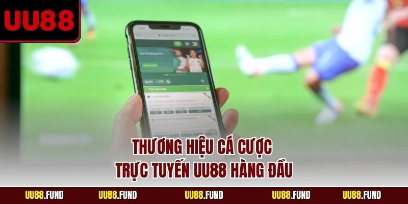 thuong-hieu-ca-cuoc-truc-tuyen-uu88-hang-dau