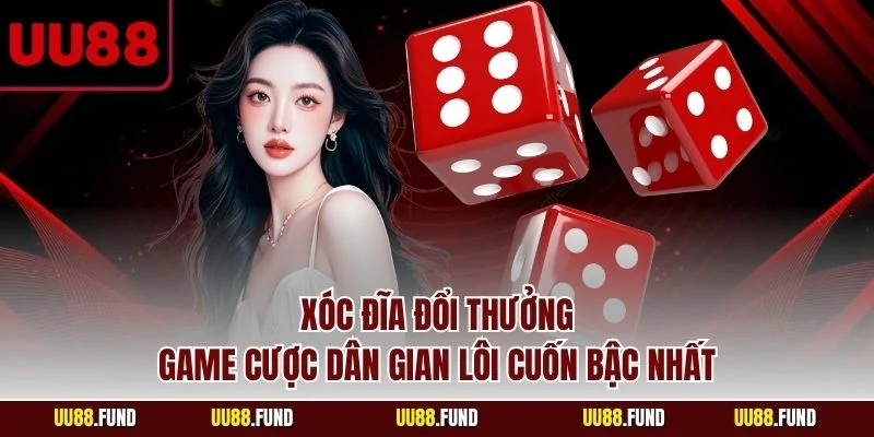 xoc-dia-doi-thuong-game-cuoc-dan-gian-loi-cuon-bac-nhat
